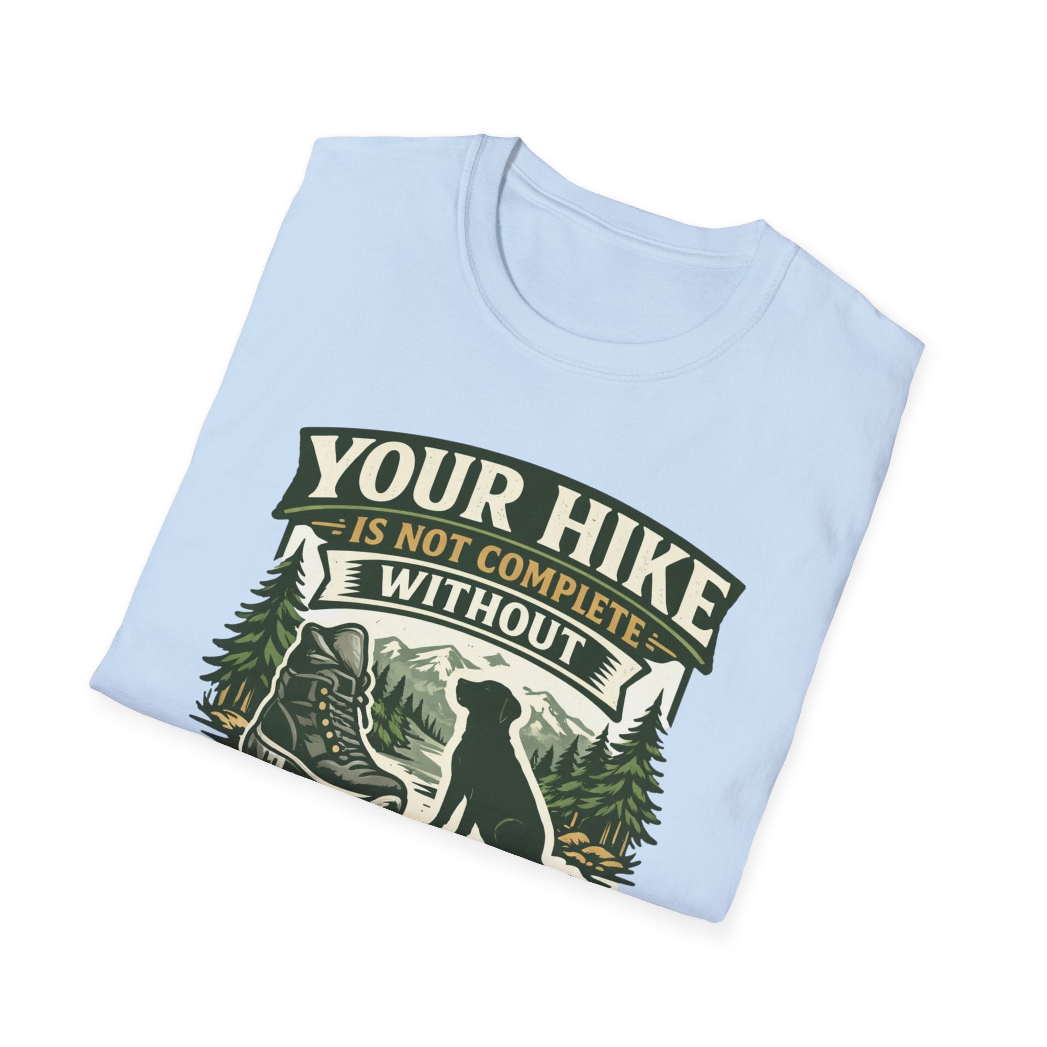 Your Hike Is Not Complete T-Shirt